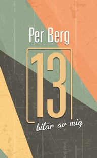 13 bitar av mig av Per Berg