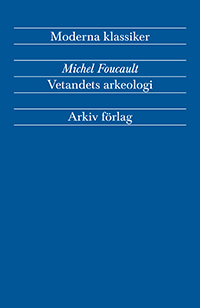 Vetandets arkeologi av Michel Foucault