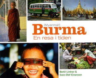 Burma : en resa i tiden - Sven-Olof Einarsson