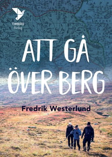 Att gå över berg av Fredrik Westerlund