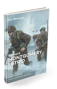 Bernard Montgomery i strid - Tim Moreman