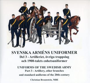  Svenska arméns uniformer. D.3, Artilleriet = Uniforms of the swedish army. P.3, The Artillery