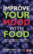 Improve Your Mood With Food: A Guide To Fighting Anxiety, St