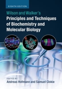 Wilson and Walker's Principles and Techniques of Biochemistry and Molecular