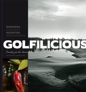 Golfilicious : smaka på det bästa ur golfens värld