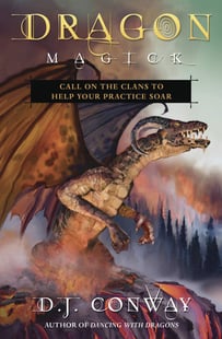 Dragon Magick: Call on the Clans to Help Your Practice Soar