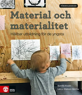 Material och materialitet : hållbar utbildning för de yngsta