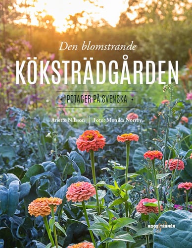 Den blomstrande köksträdgården : potager på svenska