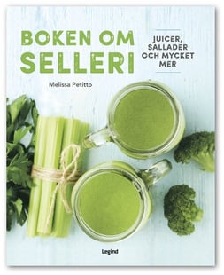 Boken om selleri : juicer, sallader och mycket mer