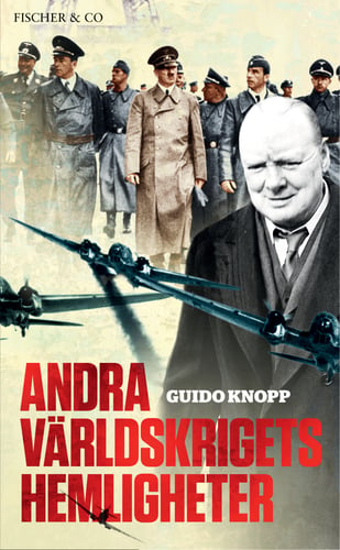 Andra världskrigets hemligheter - Guido Knopp