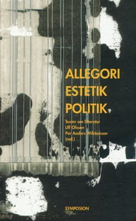 Allegori, estetik, politik : texter om litteratur