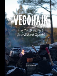 Vegohajk : vegetarisk mat för stormkök och lägereld