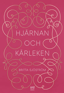 Hjärnan och kärleken - Britta Sjöström