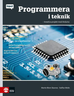 Input Programmera i teknik : kreativa projekt med Arduino