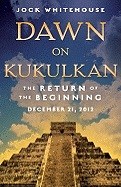 Dawn on Kukulkan: The Return of the Beginning
