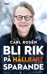 Bli rik på hållbart sparande - Carl Rosén