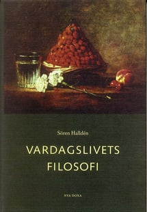 Vardagslivets filosofi - Sören Halldén