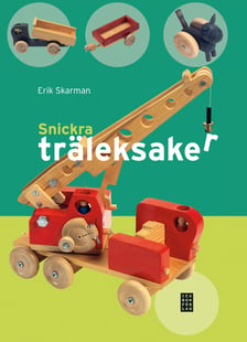 Snickra träleksaker - Erik Skarman