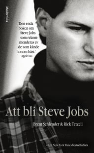 Att bli Steve Jobs - Brent Schlender