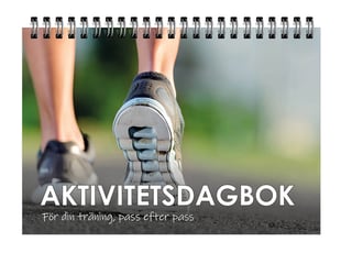 Aktivitetsdagbok: För din träning, pass efter pass