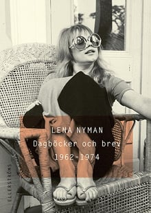 Dagböcker och brev 1962 - 1974 - Lena Nyman