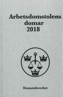 Arbetsdomstolens domar årsbok 2018 (AD)