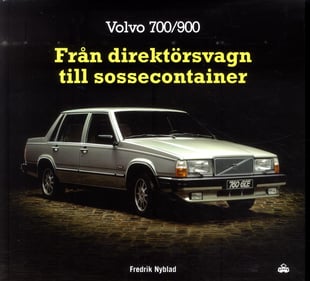Volvo 700/900 : från direktörsvagn till sossecontainer