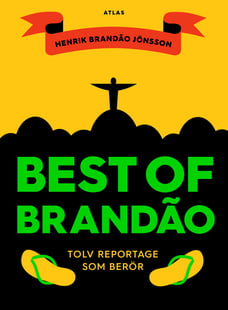 Best of Brandao : tolv reportage som berör