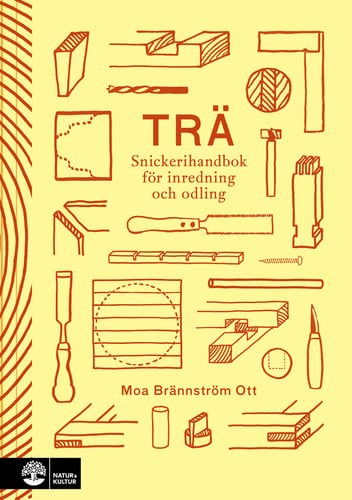 Trä : snickerihandbok för inredning och odling