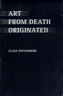 Art from death originated - Claes Entzenberg