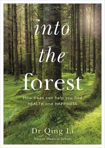 Into the Forest - Dr Qing Li
