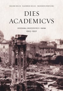 Dies Academicus : svenska institutet i Rom 1925-50