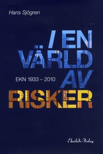 I en värld av risker : EKN 1933-2010