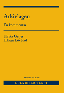 Arkivlagen : en kommentar - Ulrika Geijer