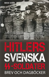 Hitlers svenska SS-soldater - Bosse Schön