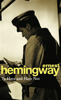 To have and have not - Ernest Hemingway