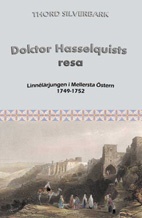 Doktor Hasselquists resa : Linnélärjungen i Mellersta Östern 1749-1752