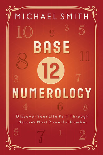 Base-12 Numerology - MICHAEL SMITH