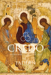 Credo : en personlig kristen tro. Del 1, Fadern