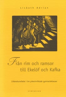Från rim och ramsor till Ekelöf och Kafka : litteraturarbete i tre yrkesinr