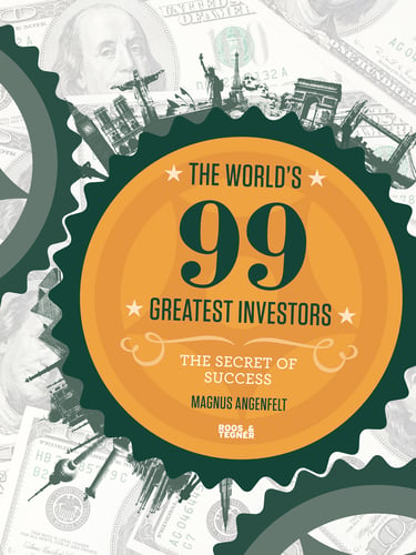 The world\'s 99 greatest investors : the secret of success