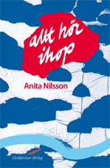 Allt hör ihop av Anita Nilsson