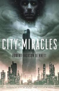 City of Miracles - Robert Jackson Bennett