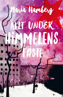 Allt under himmelens fäste - Maria Hamberg