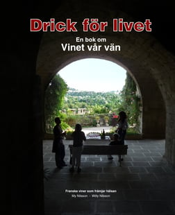 Drick för livet : en bok om vinet vår vän