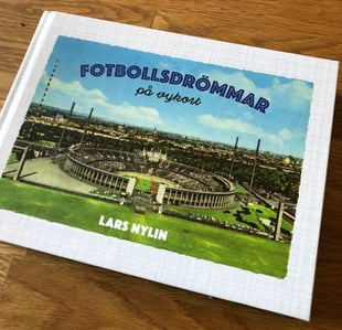 Fotbollsdrömmar på vykort - Lars Nylin