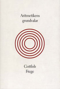 Aritmetikens grundvalar - Gottlob Frege