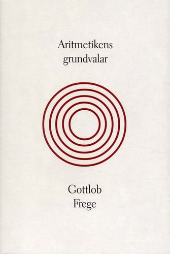 Aritmetikens grundvalar - Gottlob Frege