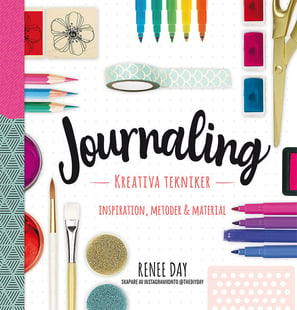 Journaling : kreativa tekniker - Renee Day