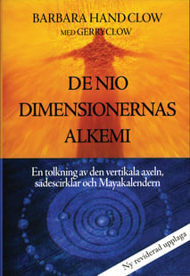 De nio dimensionernas alkemi : en tolkning av den vertikala axeln, sädescirklar och Mayakalendern